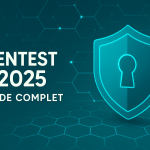 Pentest 2025 : le guide ultime pour réussir votre audit de sécurité informatique
